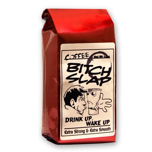 Coffee-Bitch-Slap-Extra Strong & Extra Smooth High Caffeine Coffee