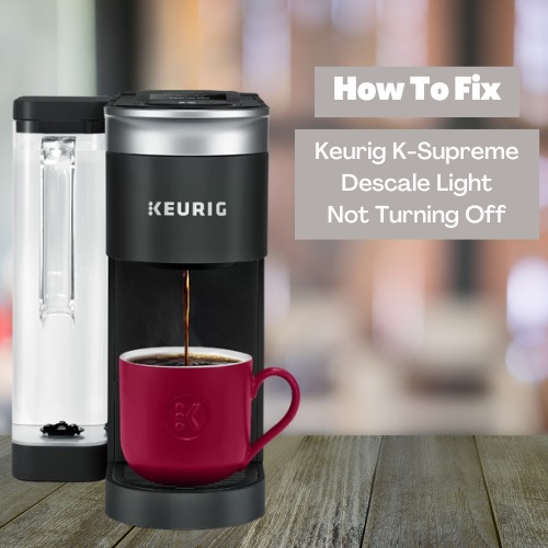 How To fix keurig descale light