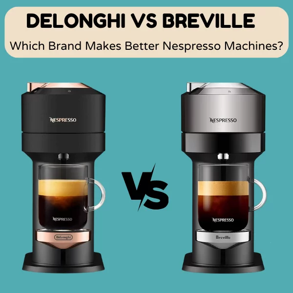 DeLonghi vs Breville