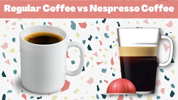 Nespresso Coffee vs Black Coffee