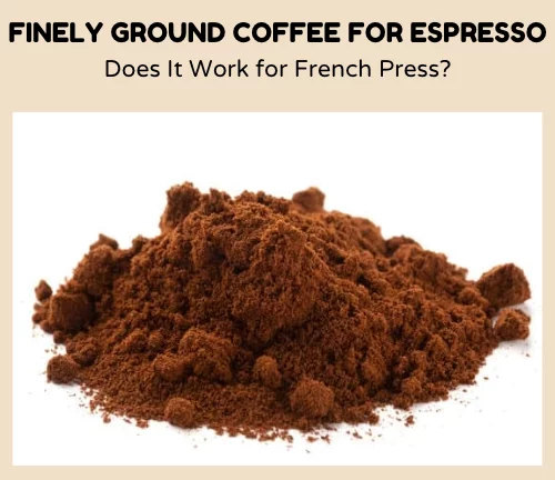 Espresso Ground for French Press